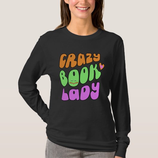 crazy book lady lover T-Shirt (Vorderseite)