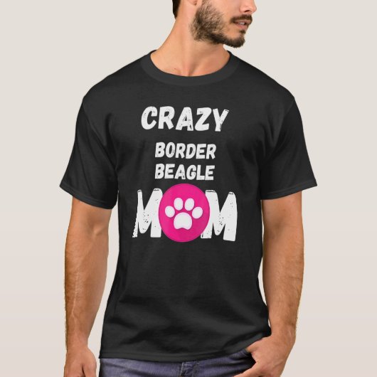 Crazy Border Beagle Dog Mama T-Shirt (Vorderseite)