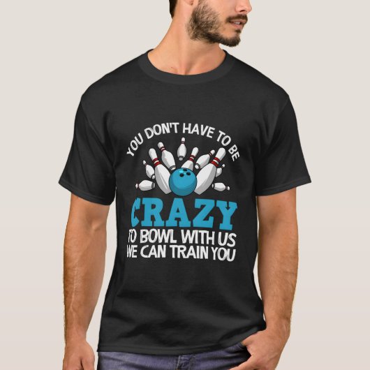 Crazy Bowling Bowlers zehn Spieler T-Shirt (Vorderseite)