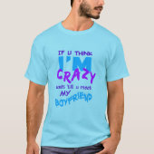 Crazy Boyfriend Shirt - wählen Sie Stil & Farbe (Vorderseite)