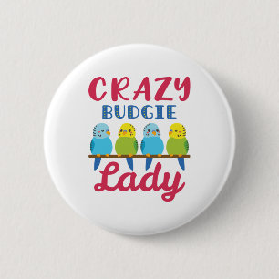 Crazy Budgie Lady Niedlich Funny Parakeet Eigentü Button