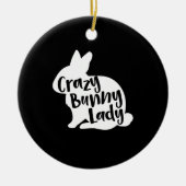 Crazy Bunny Lady - Funny Rabbit Lover Keramik Ornament (Vorne)