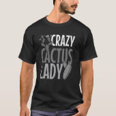 Crazy Cactus Lady Desert Plant Succulents Outfit T-Shirt (Vorderseite)