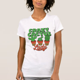 Crazy Cactus Lady – Plant Mom Gift T-Shirt