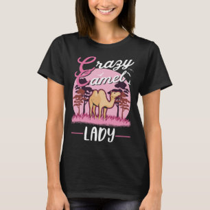 Crazy Camel lady Camel Girl T-Shirt