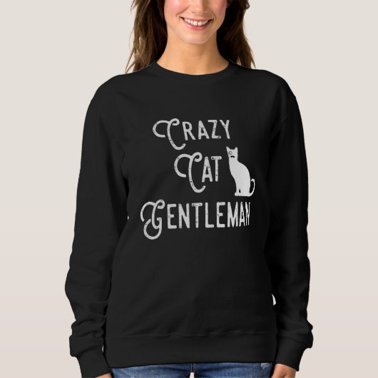 Crazy Cat Gentleman Cat Vater Cat Lover Typ Funny Sweatshirt (Vorderseite)
