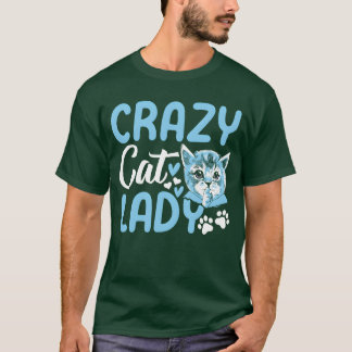 Crazy Cat Lady Cat Lady Niedlich Cat Lover I Crazy T-Shirt