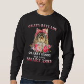 Crazy Cat Lady Classy Sassy And A Bit Smart Assy Sweatshirt (Vorderseite)