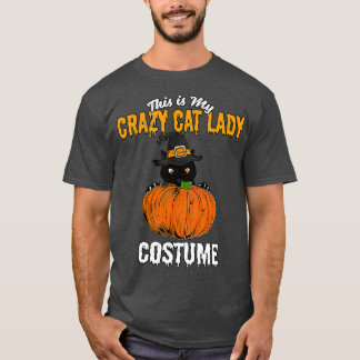 Crazy Cat Lady Costume Black Cat Funny Halloween T-Shirt