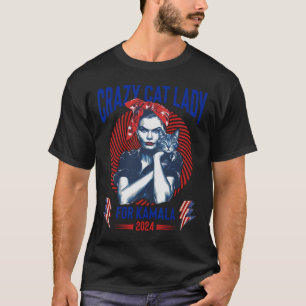 Crazy Cat Lady for Kamala 2024 Kamala Election 202 T-Shirt