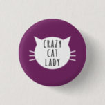 Crazy Cat Lady Funny Button<br><div class="desc">Crazy Cat Lady Funny Button</div>