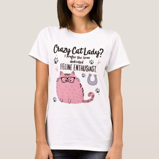 Crazy Cat Lady? Funny Cat Lover Gift  T-Shirt (Vorderseite)