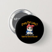 Crazy Cat Lady I bevorzuge den Begriff gewidmet Fe Button (Vorne & Hinten)