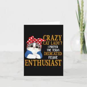 Crazy Cat Lady I bevorzuge den Begriff gewidmet Fe Karte