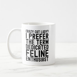 Crazy Cat Lady I bevorzuge den Begriff gewidmete F Kaffeetasse