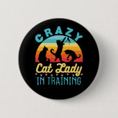 Crazy Cat Lady im Training Button (Vorderseite)