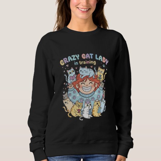 Crazy Cat Lady in Training Sweatshirt  (Vorderseite)