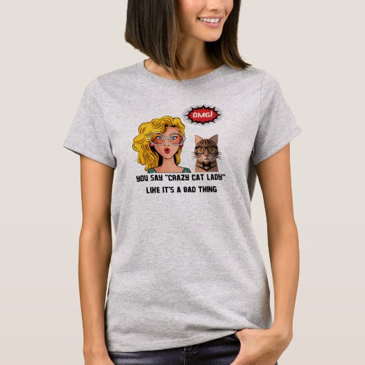 Crazy Cat Lady Misinterpretation Cat Mama T-Shirt (Vorderseite)