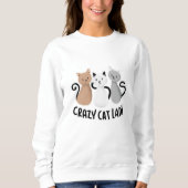 CRAZY CAT LADY SWEATSHIRT (Vorderseite)