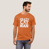 Crazy Cat Man Cat T-Shirt (Vorne ganz)