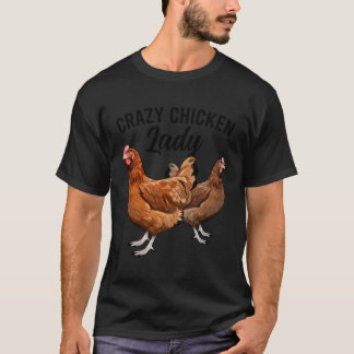Crazy Chicken Lady Chicken Owner Hühnerfleisch Mam T-Shirt