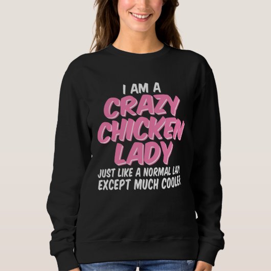 Crazy Chicken Lady Chickens Sweatshirt (Vorderseite)