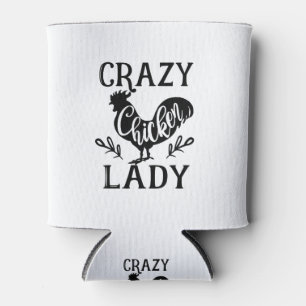 Crazy Chicken Lady Dosenkühler