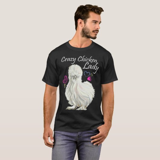 Crazy Chicken Lady for Mother Of Chickens Silkie c T-Shirt (Vorne ganz)
