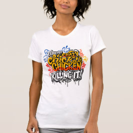 Crazy Chicken Lady Killing It Graffiti T-Shirt