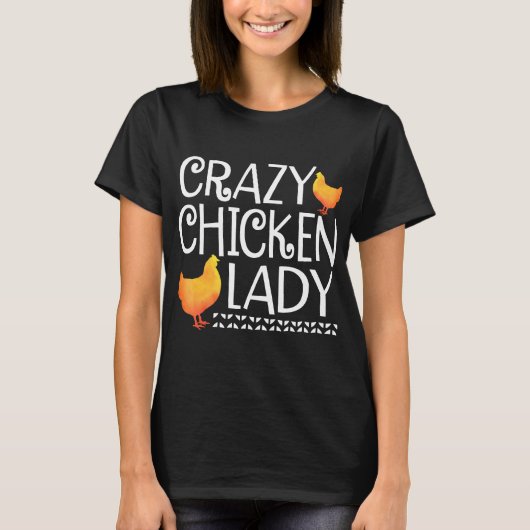 Crazy Chicken Lady T-Shirt (Vorderseite)