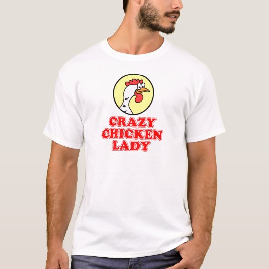 Crazy Chicken Lady T-Shirt (Vorderseite)
