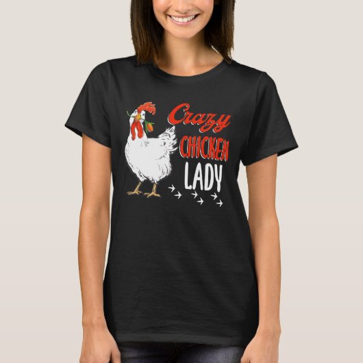 Crazy Chicken Lady Women Farming Bauer T-Shirt (Vorderseite)