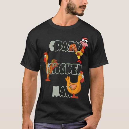 Crazy Chicken Man T-Shirt (Vorderseite)