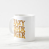 Crazy Choir Singer in Gold Kaffeetasse (Vorderseite Links)