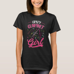 Crazy Clarinet Girl Clarinetist 1 T-Shirt
