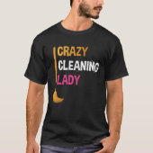 Crazy Cleaning Lady Funny Cleaner Graphic Tee for  (Vorderseite)