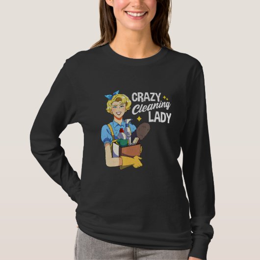 Crazy Cleaning Lady Housekeeper Haushaltshaus T-Shirt (Vorderseite)