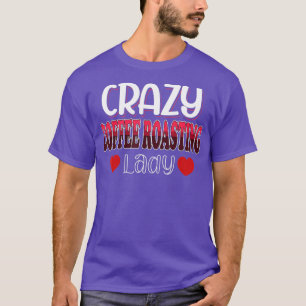 Crazy Coffee Roasting Lady Women T-Shirt