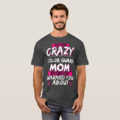 Crazy Color Guard Mama Funny Hobby Geschenk T-Shirt (Vorne ganz)