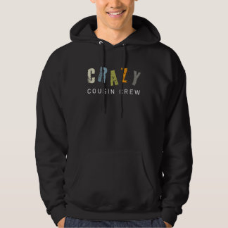 Crazy Cousin Crew Apparel Matching Kids and Adults Hoodie