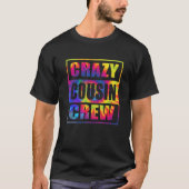 Crazy Cousin Crew Cousin Squad Matching Gefärbte K T-Shirt (Vorderseite)