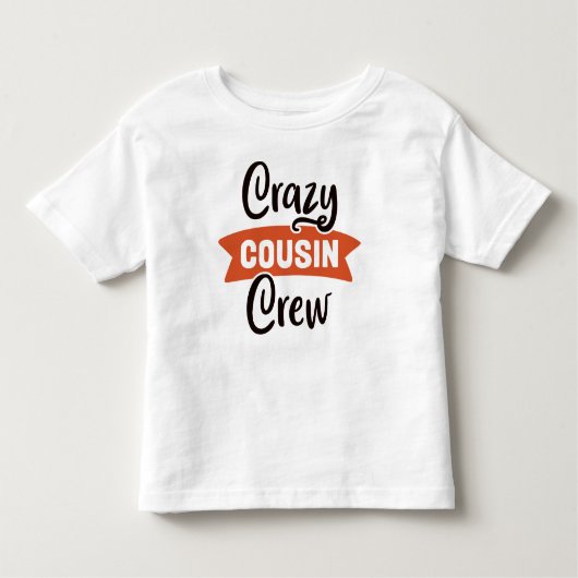 Crazy Cousin Crew Kleinkind T-shirt (Vorderseite)