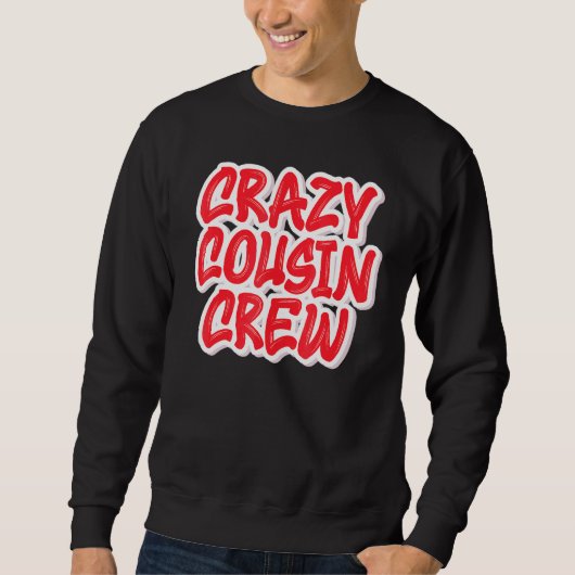 Crazy Cousin Crew Sweatshirt (Vorderseite)