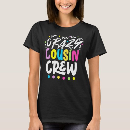 Crazy Cousin Crew T-Shirt (Vorderseite)