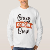 Crazy Cousin Crew T-Shirt (Vorderseite)