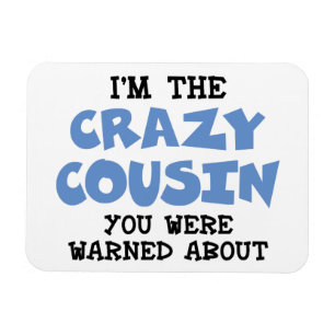 Crazy Cousin Humorer Familienspass Magnet
