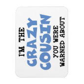 Crazy Cousin Humorer Familienspass Magnet (Vertikal)