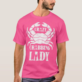 Crazy Crabbing Lady Crab Fishing T-Shirt