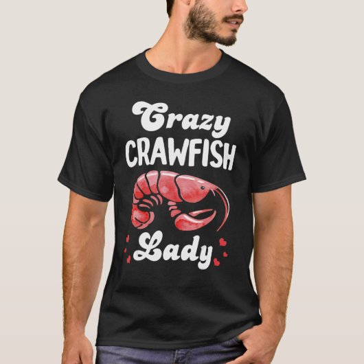 Crazy Crawfish Lady Crayfish 1 T-Shirt (Vorderseite)