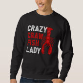 Crazy Crawfish Lady Crayfish Sweatshirt (Vorderseite)